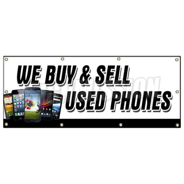 Signmission WE BUY AND SELL USED PHONES BANNER SIGN cellphones iphone lg samsung B-96 We Buy And Sell Used Pho - main